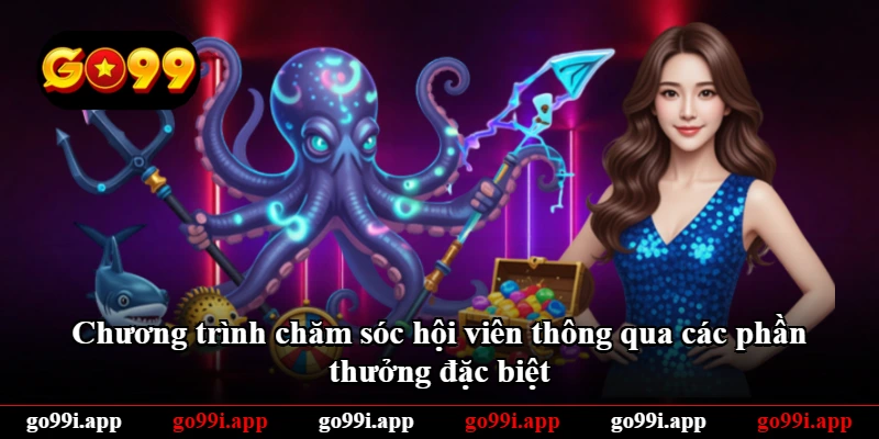 Chương trình chăm sóc hội viên thông qua các phần thưởng đặc biệt