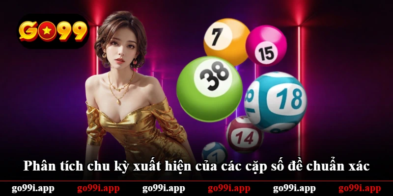 Phân tích chu kỳ xuất hiện của các cặp số đề chuẩn xác