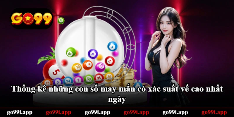 Thống kê những con số may mắn có xác suất về cao nhất ngày